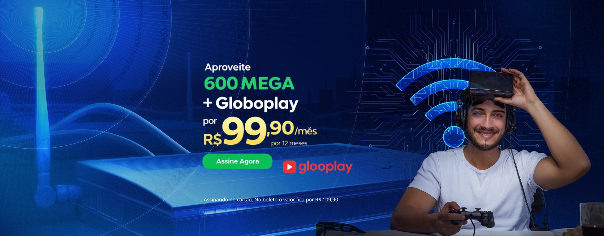 Giga Fibra Internet - 600 MEGA + Globoplay por R$ 99,90/mês